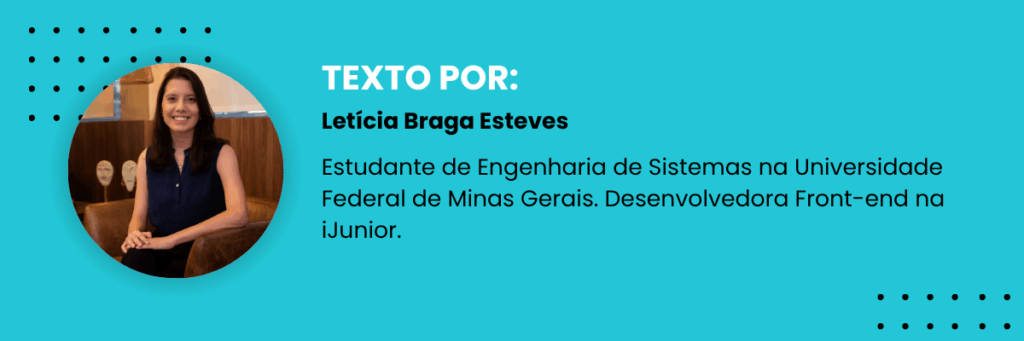 Autora do texto: Letícia Braga Esteves